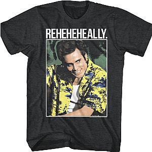 Reheheheally Ace Ventura T-Shirt Official Merch 90S3003