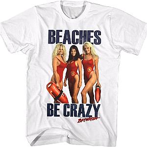 Beaches Be Crazy Baywatch Shirt Official Merch 90S3003