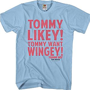 Tommy Likey Tommy Want Wingey Tommy Boy T-Shirt Official Merch 90S3003