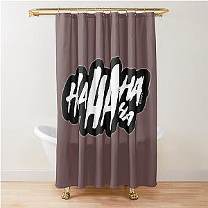 Ha ha ha ha Shower Curtain