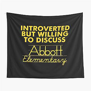 Introverted but Willing to Discuss Abbott Elementary Tapestry