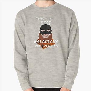 This is the Best Balaclava I've Ever Had - For Action Bronson Pullover Sweatshirt