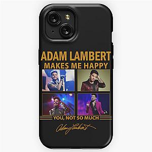 ADAM LAMBERT MAKES ME HAPPY iPhone Tough Case