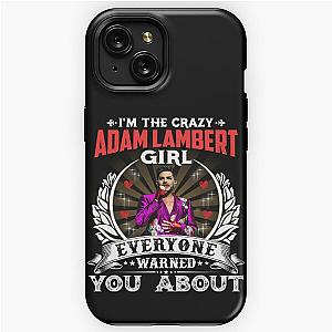 I&x27;M THE CRAZY ADAM LAMBERT GIRL iPhone Tough Case