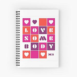 love somebody m5 Spiral Notebook