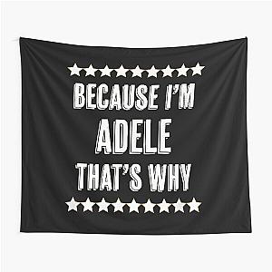 Because I'm  ADELE That's Why Tapestry