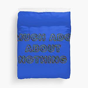 Much ado about nothing Duvet Cover