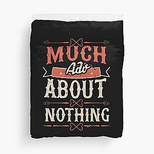 Much Ado About Nothing Duvet Cover