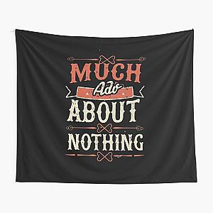 Much Ado About Nothing Tapestry