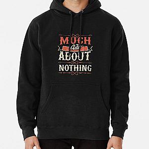 Much Ado About Nothing Pullover Hoodie