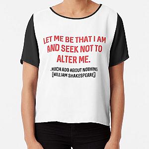 Much ado about nothing quote  Chiffon Top