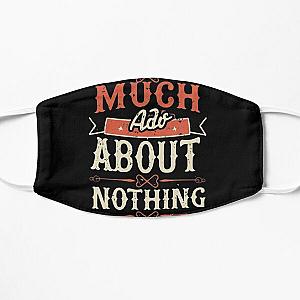 Much Ado About Nothing Flat Mask