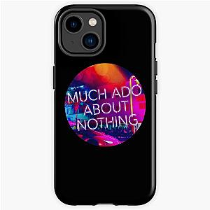 Much Ado About Nothing (Circle) iPhone Tough Case