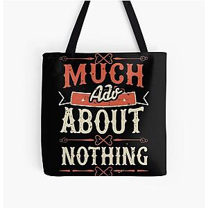 Much Ado About Nothing All Over Print Tote Bag