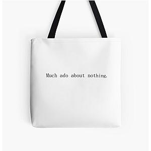 Much ado about nothing. All Over Print Tote Bag