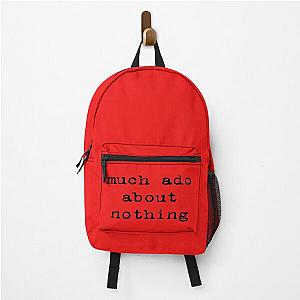 Much Ado About Nothing T-Shirt Backpack