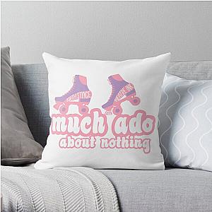 Much Ado About Nothing Throw Pillow