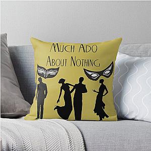 Much Ado About Nothing Throw Pillow