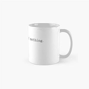 Much ado about nothing. Classic Mug