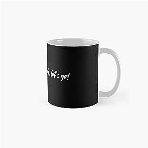 Without further ado.. in white Classic Mug