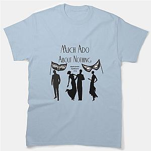 2014 Much Ado About Nothing Classic T-Shirt