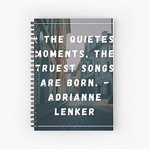 Adrianne lenker quote Spiral Notebook