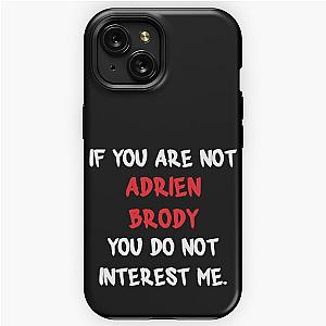 Adrien Brody - If you are not iPhone Tough Case