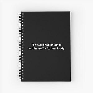 Adrien Brody Quote Spiral Notebook