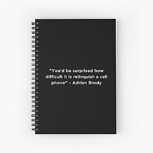 Adrien Brody Quote Spiral Notebook