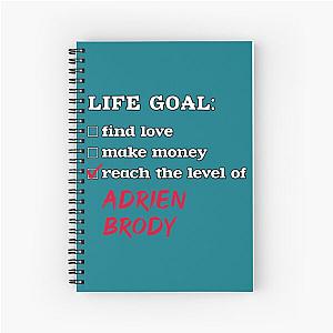 Adrien Brody - Life goal Spiral Notebook