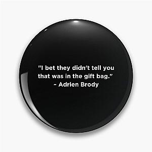 Adrien Brody Quote Pin