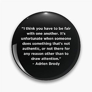 Adrien Brody Quote Pin