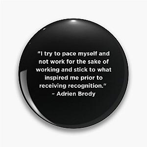 Adrien Brody Quote Pin