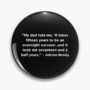 Adrien Brody Quote Pin