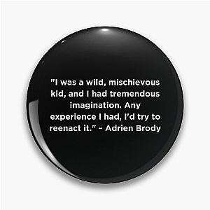 Adrien Brody Quote Pin