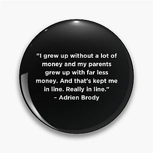 Adrien Brody Quote Pin