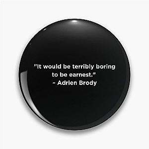 Adrien Brody Quote Pin