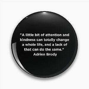 Adrien Brody Quote Pin