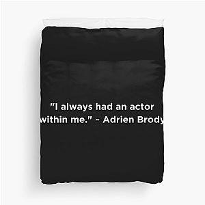 Adrien Brody Quote Duvet Cover