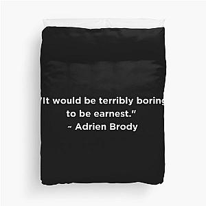 Adrien Brody Quote Duvet Cover