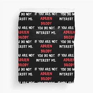 Adrien Brody - If you are not Duvet Cover