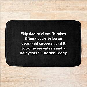 Adrien Brody Quote Bath Mat