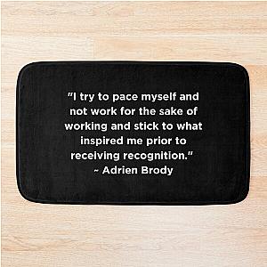 Adrien Brody Quote Bath Mat