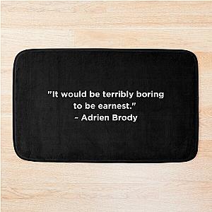 Adrien Brody Quote Bath Mat