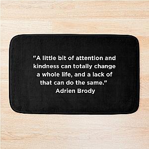 Adrien Brody Quote Bath Mat