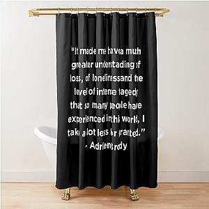 Adrien Brody Quote Shower Curtain