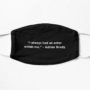 Adrien Brody Quote Flat Mask