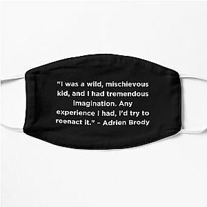 Adrien Brody Quote Flat Mask