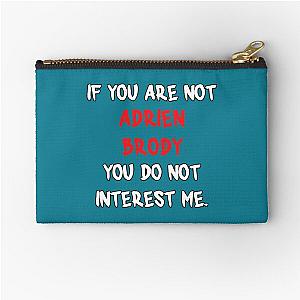 Adrien Brody - If you are not Zipper Pouch