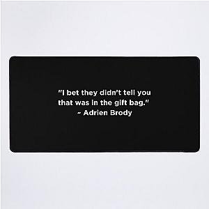 Adrien Brody Quote Desk Mat